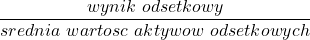 \[ \frac{wynik\ odsetkowy}{srednia\ wartosc\ aktywow\ odsetkowych}\ \]