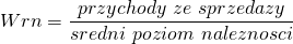 \[ Wrn=\frac{przychody\ ze\ sprzedazy}{sredni\ poziom\ naleznosci}\ \]