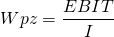 \[ Wpz=\frac{EBIT}{I}\ \]